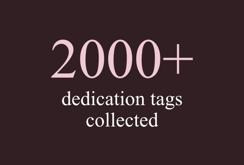 2000+ dedication tags collected